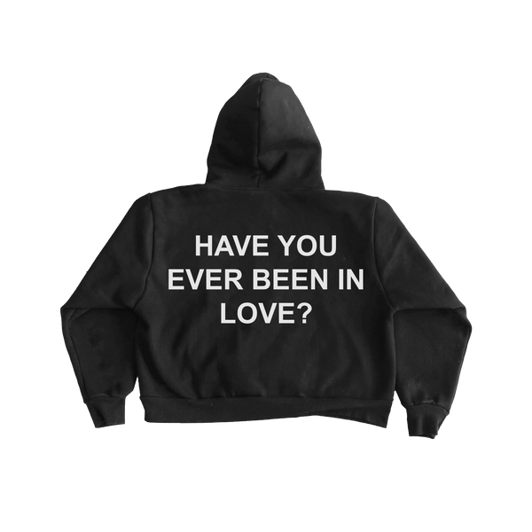 Have You Ever Been In Love? - Hoodie