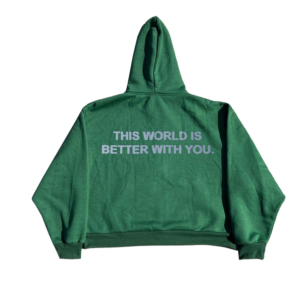 This World Is Better With You - Green Zippy Hoodie