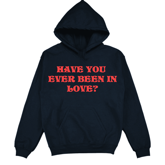 Have You Ever Been In Love? - Printed Hoodie