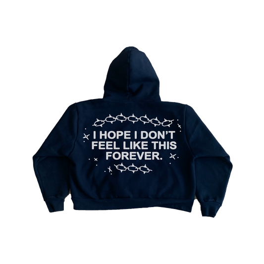 I Hope I Don't Feel Like This Forever - Hoodie