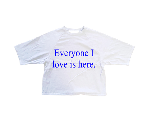 Everyone I Love Is Here - White Raglan Boxy Tee Shirt
