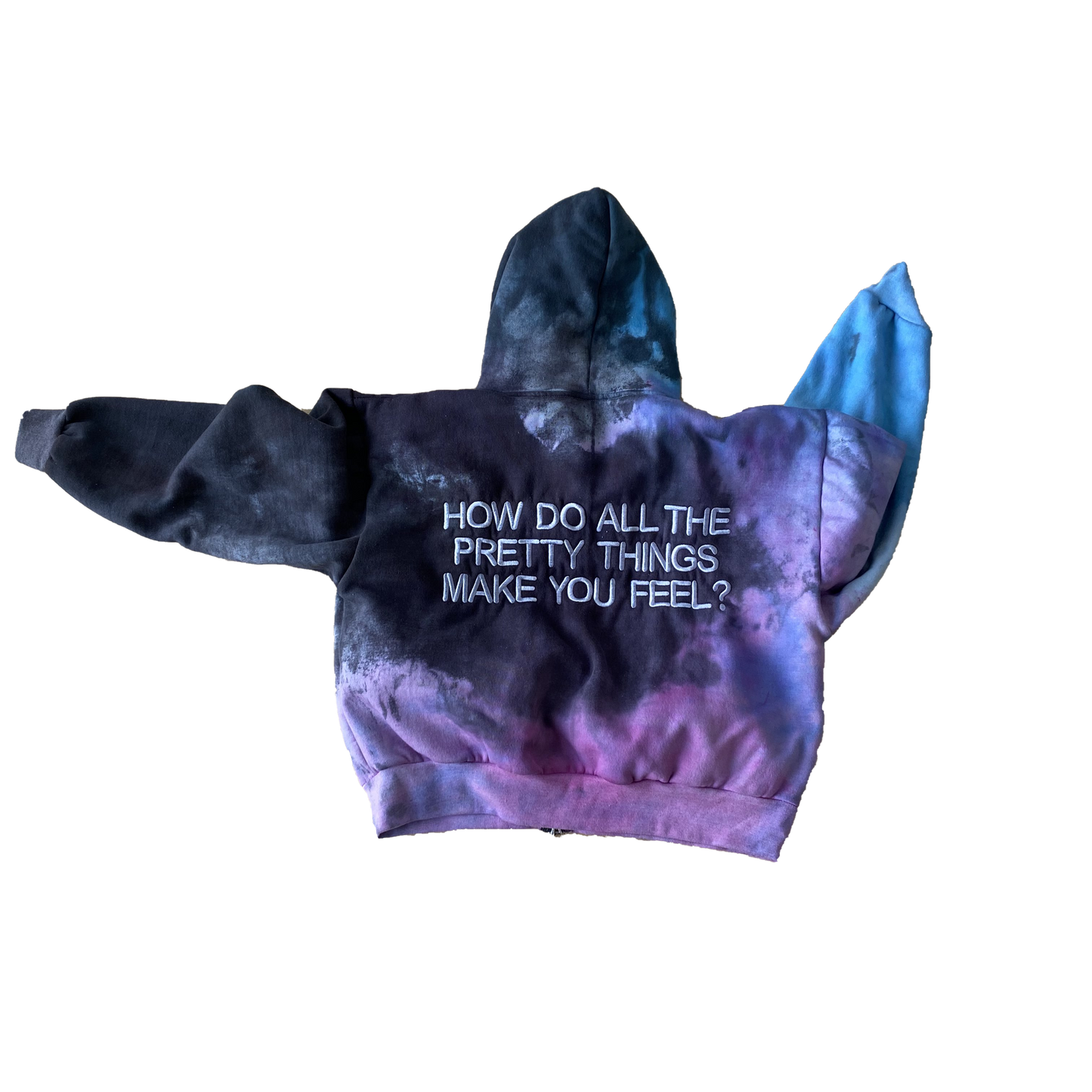 How Do All The Pretty Things Make You Feel? - Hand Dyed Zippy Hoodie