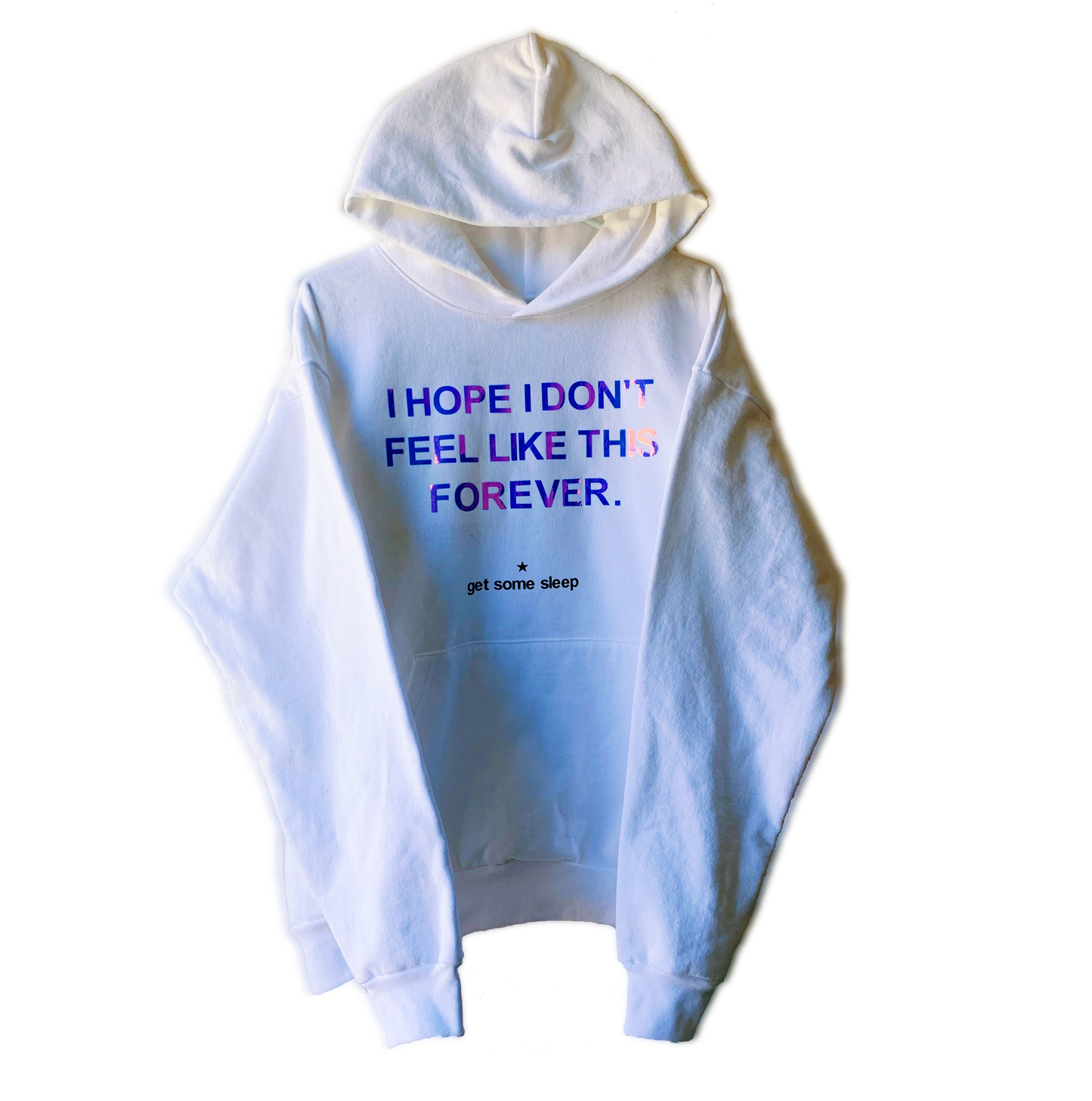 I Hope I Don't Feel Like This Forever - Hologram Hoodie